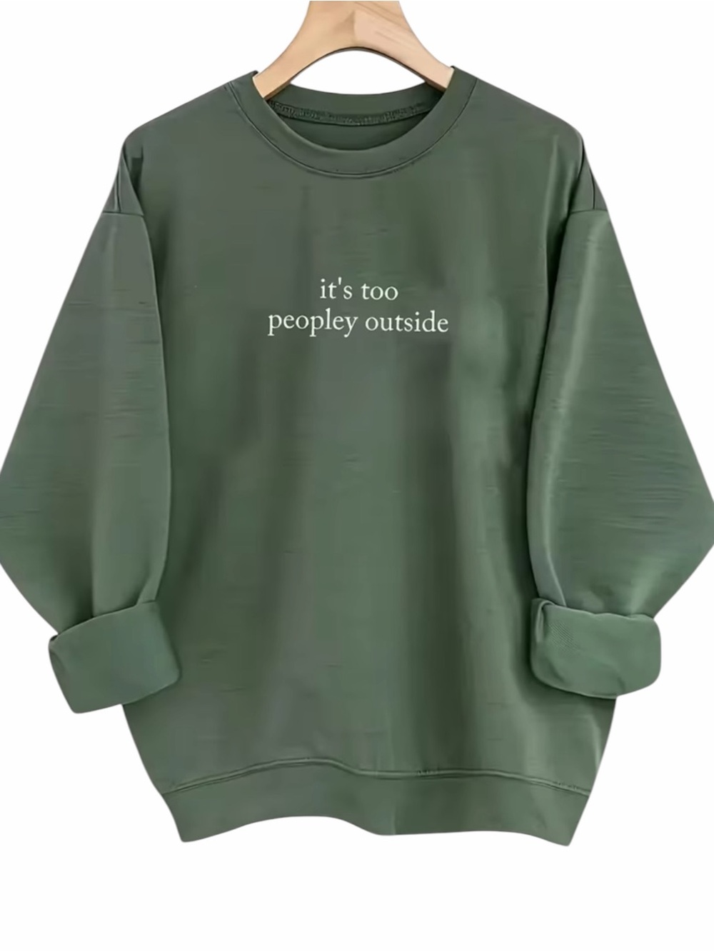 Crewneck Sweatshirt "it's too peopley outside" In Green, Size XL